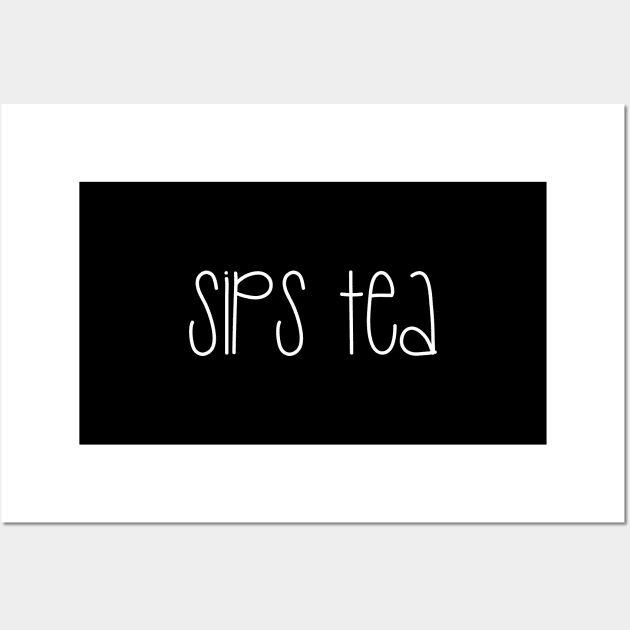 Sips Tea Funny Girly Meme for Gossip Girls Wall Art by mangobanana